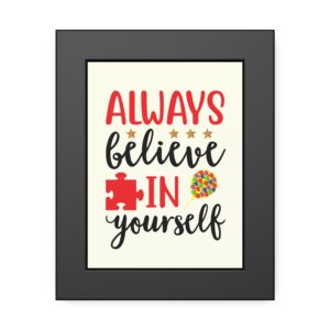 Always Believe In Yourself Framed Poster — Inspirational Motivational Wall Art
